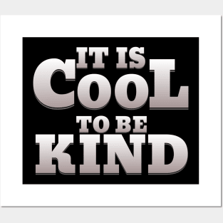 IT IS COOL TO BE KIND Posters and Art